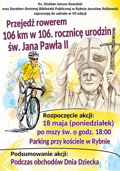 plakat informujący o akcji "Przejedź rowerem 106 km w 106 rocznicę urodzin św. Jana Pawła II"